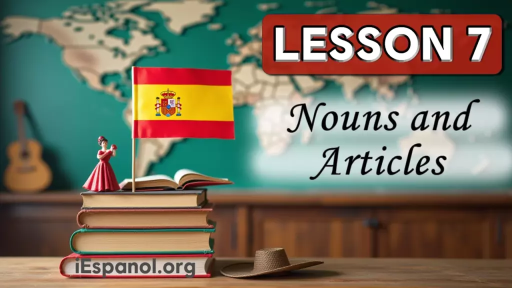 A1. Lesson 7: Gender of Nouns and Articles (el/la, un/una)