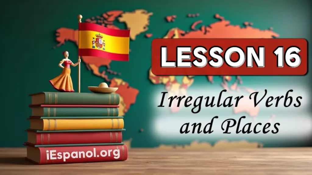 A1. Lesson 16: Irregular Verbs in Present Tense (Part 1) + Places